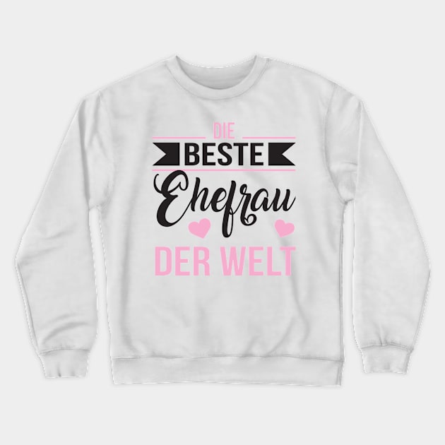 Beste ehefrau der welt (black) Crewneck Sweatshirt by nektarinchen